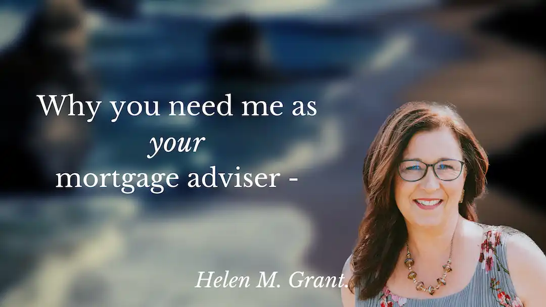 Why you need me as your mortgage adviser